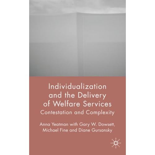 Individualization and the Delivery of Welfare Services: Contestation and Complexity