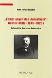 Kampf gegen das Judenthum: Gustav Stille (18451920): Antisemit im deutschen Kaiserreich - Hans-J&uuml;rgen D&ouml;scher