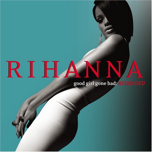Rihanna - Good Girl Gone Bad (Reloaded - UK & Oz) cover