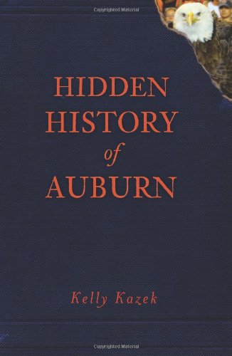 Hidden History of Auburn (AL) at Amazon.com