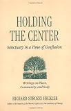 Holding the Center: Sanctuary in a Time of Confusion