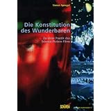 Die Konstitution des Wunderbaren. Zu einer Poetik des Science-Fiction-Films, m. DVD-Videovon "Simon Spiegel"