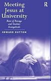 Meeting Jesus at University : rites of passage and student evangelicals