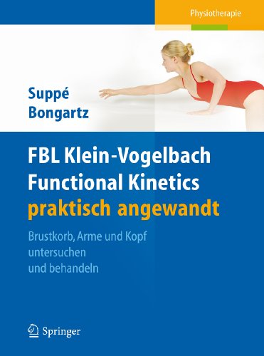 FBL Klein-Vogelbach Functional Kinetics praktisch angewandt: Brustkorb, Arme und Kopf untersuchen und behandeln (German Edition), by Barba FBL Klein-Vogelbach Functional Kinetics praktisch angewandt: Brustkorb, Arme und Kopf untersuchen und behandeln (German Edition), by Barba