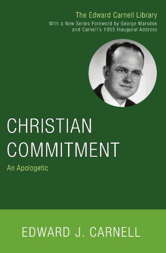 Christian Commitment: An Apologetic (Edward Carnell Library)