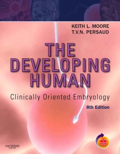 The Developing Human: Clinically Oriented Embryology With STUDENT CONSULT Online Access