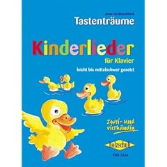 Kinderlieder f�r Klavier: leicht bis mittelschwer gesetzt, zwei- und vierh�ndig