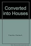 Converted into houses