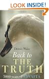 Back to the Truth: 5000 Years of Advaita