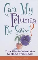 Can My Petunia Be Saved?: Practical Prescriptions for a Healthy, Happy Garden