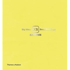 XS Extreme: Big Ideas, Small Buildings