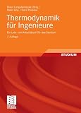 Thermodynamik f&uuml;r Ingenieure: Ein Lehr- und Arbeitsbuch f&uuml;r das Studium - Klaus Langeheinecke, Peter Jany, Gerd Thieleke