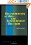 Electrochemistry at Metal and Semiconductor Electrodes