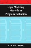 by Joy A. Frechtling Logic Modeling Methods in Program Evaluation (Research Methods for the Social Sciences) (text only)[Paperback]2007