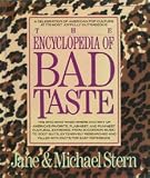 The Encyclopedia of Bad Taste (0060164700) by Stern, Michael