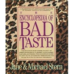The Encyclopedia of Bad Taste