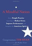 A Mindful Nation: How a Simple Practice Can Help Us Reduce Stress, Improve Performance, and Recapture the American Spirit