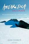 Antarctica on a Plate - Misadventures of a Polar Chef