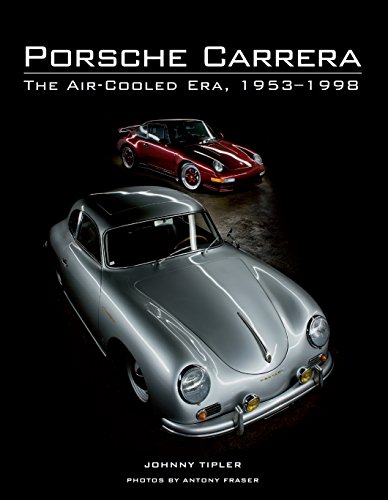 Porsche Carrera: The Air-Cooled Era, 1953-1998 Porsche Carrera: The Air-Cooled Era, 1953-1998