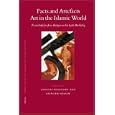 Facts and Artefacts: Art in the Islamic World, Festschrift for Jens Kroger on His 65th Birthday (Islamic History and... by Annette Hagedorn and Avinoam Shalem
