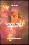 TRANSMUTATION A Novel about Eternal Love
