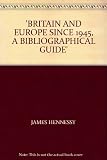 Britain and Europe since 1945 : a bibliographical guide: an author, title and chronological index to British primary source material on European integration issued since 1945