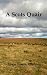 A Scots Quair, (Sunset Song, Cloud Howe, Grey Granite), Glossary of Scots Included