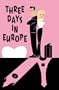 Three Days In Europe Volume 1 (v. 1)