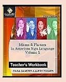 Idioms & Phrases In American Sign Language, Teacher's Workbook: A Teacher's Guide In Teaching Idioms & Phrases In American Sign Language. (Volume 1) [TEACHER'S EDITION] (Paperback)