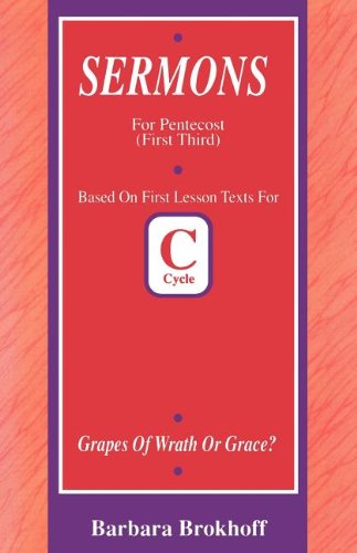 Grapes of Wrath or Grace?: First Lesson Sermons for Pentecost First Third, Cycle C