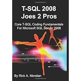 T-SQL 2008 Joes 2 Pros: Core T-SQL Coding Fundamentals For Microsoft SQL Server 2008