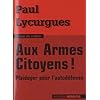 Aux armes citoyens ! : Plaidoyer pour l'autod�fense