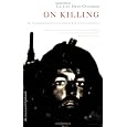 On Killing: The Psychological Cost of Learning to Kill in War and Society