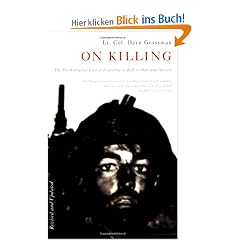 On Killing: The Psychological Cost of Learning to Kill in War and Society