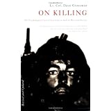 On Killing: The Psychological Cost of Learning to Kill in War and Societyby Dave Grossman