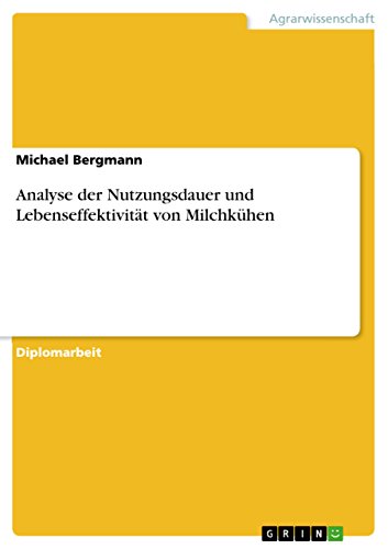 Analyse der Nutzungsdauer und Lebenseffektivität von Milchkühen (German Edition)