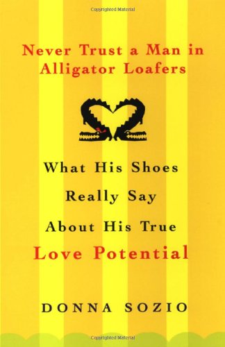 Never Trust A Man In Alligator Loafers