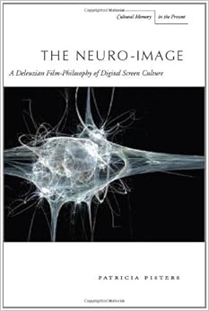 The Neuro-Image: A Deleuzian Film-Philosophy