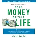 Your Money or Your Life: 9 Steps to Transforming Your Relationship with Money and Achieving Financial Independence (Audiobook CD)