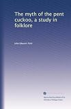 The myth of the pent cuckoo, a study in folklore