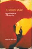 Diaconal Church: Beyond the Mould of Christendom