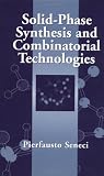 Solid-Phase Synthesis and Combinatorial Technologies
