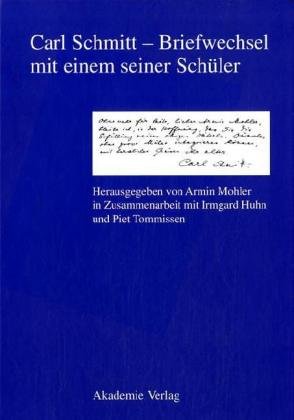 Carl Schmitt. Briefwechsel mit einem seiner Schüler