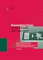 Brandschutz-Praxis für Architekten und Ingenieure: Brandschutzvorschriften nach dem neuen Brandschutzkonzept der Bauordnungen. Aktuelle ... mit Plänen, Details und Brandschutzkonzepten