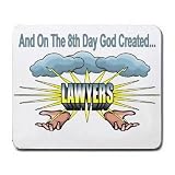 And On The 8th Day God Created LAWYERS Mousepad