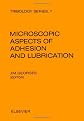 Microscopic Aspects of Adhesion and Lubrication (Tribology)