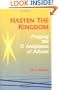Hasten the Kingdom: Praying the O Antiphons of Advent (Advent/Christmas)