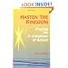 Hasten the Kingdom: Praying the O Antiphons of Advent (Advent/Christmas)