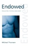 Endowed: Regulating the Male Sexed Body