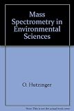 Mass spectrometry in environmental sciences